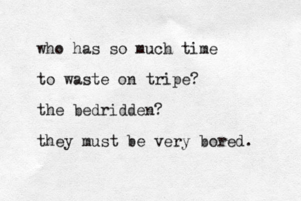 who has so much time to waste on tripe? the bedridden? they must be very bored. 
