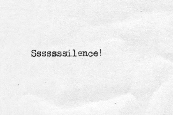 Sssssssilence! 