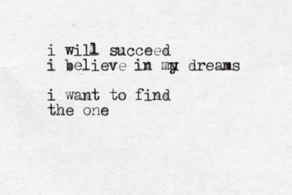 i will succeed i believe in mu y dreams i want to find the one