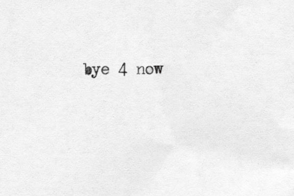 bye 4 now