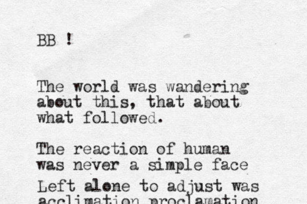 BB ! The world was wandering about this, that about what followed. The reaction of human was never a simple face Left alone to adjust was acclimation proclamation 