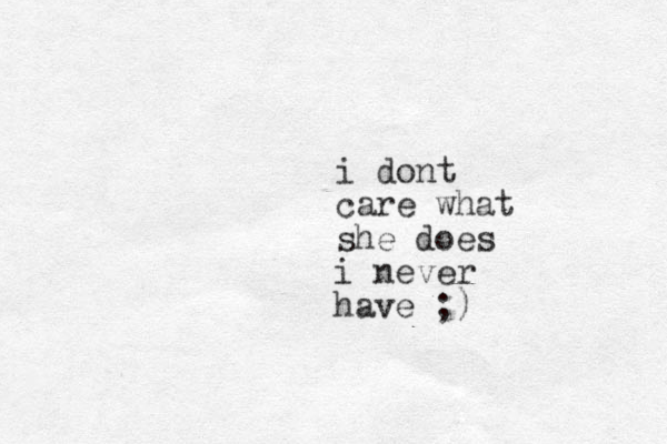 i dont care what she does i never have ;)