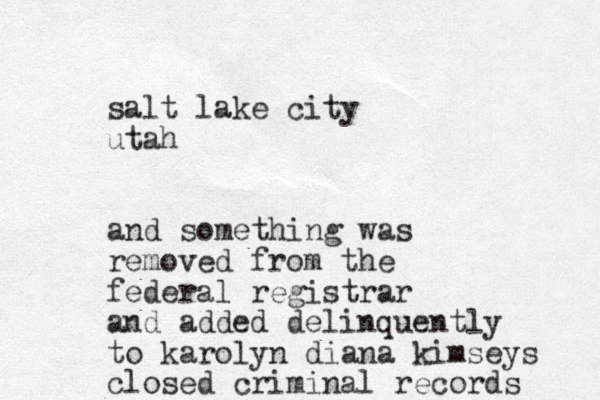 salt lake city utah and something was removed from the federal registrar and added delinquently to karolyn diana kimseys closed criminal records 