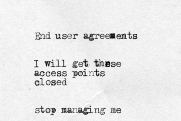 End user agreements I will get thrse e e access points closed stop managing me