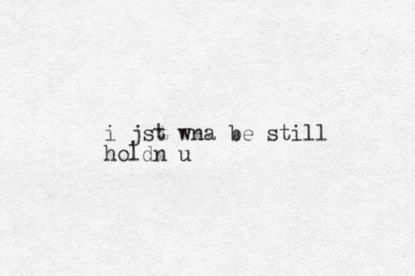 i jst wna be still holdn u