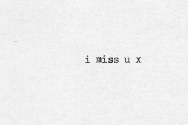 i miss u x