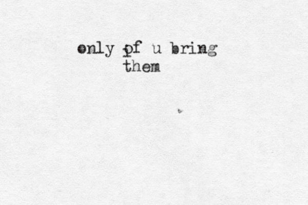 only of u bring i them