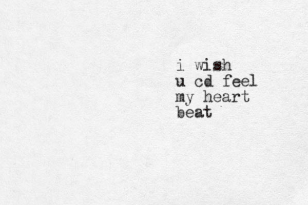 i wish u cd feel my heart beat
