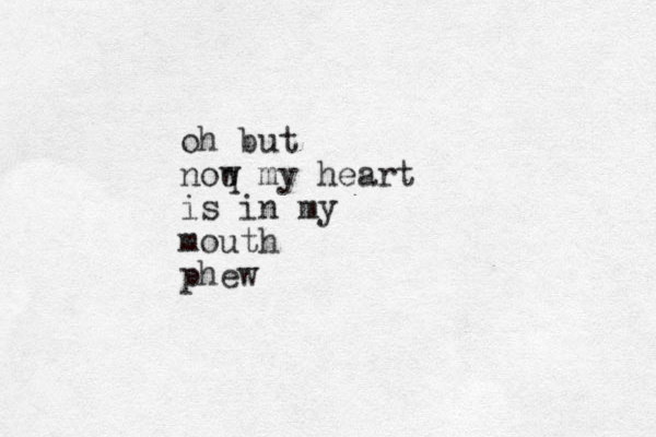 oh but noq w my heart is in my mouth phew