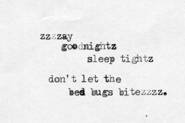 zzzzay goodnightz z sleep tightz z don't let the bes d d bugs bitezzzz zzz . 