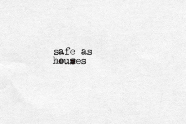 safe as houses 