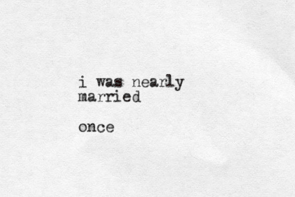 i was nearly married once