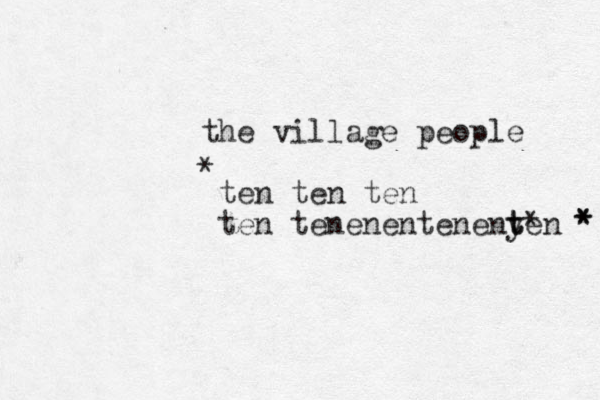 the village people ten ten ten ten tenenentenenyen t t* ***