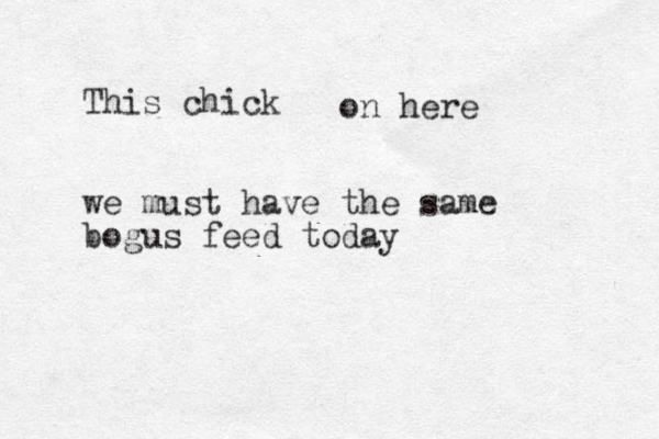 This chick we must have the same bogus feed today on here 