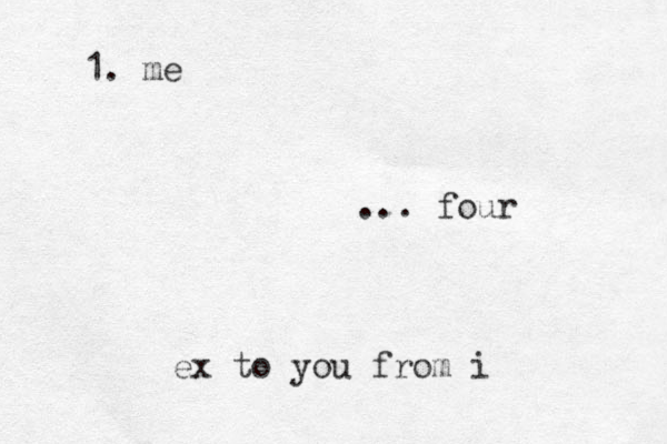 ... four 1. me ex to you from i 