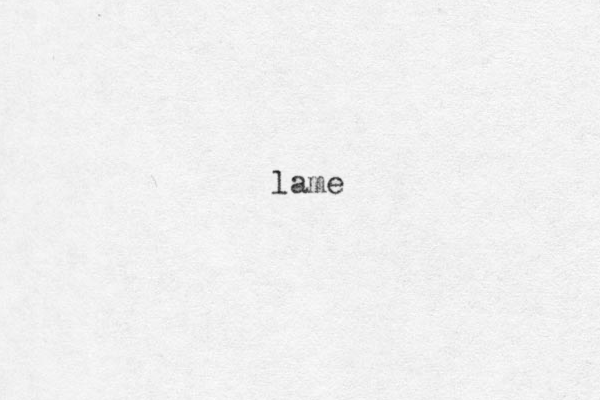 lame