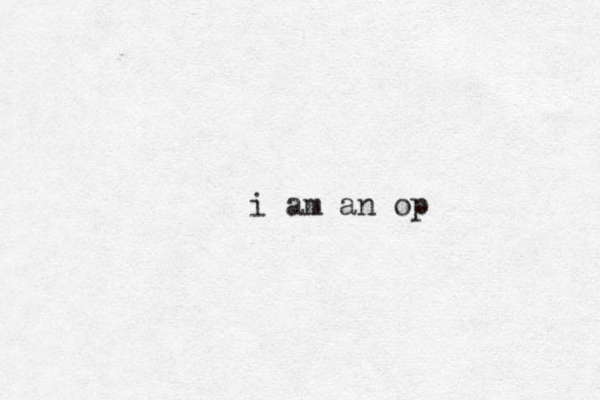 i am an op
