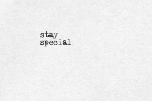 stay special 