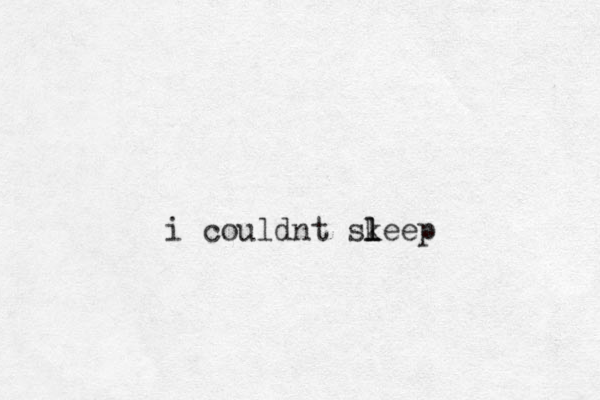 i couldnt skeep l l l