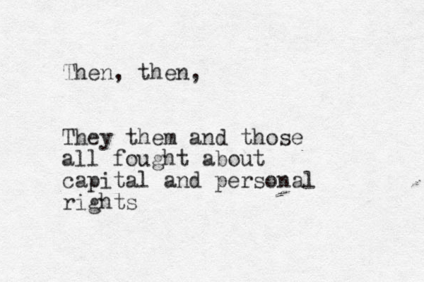 Then, then, They them and those all fought about capital and personal rights 