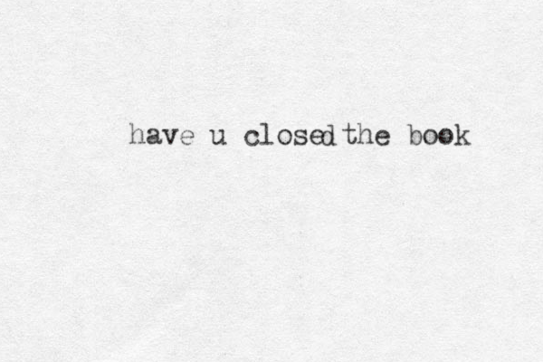 have u close the book d