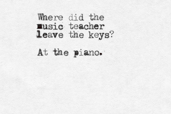 Where did the music teacher leave the keys? At the piano .
