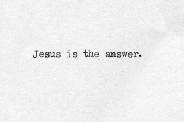 Jesus is the answer. 