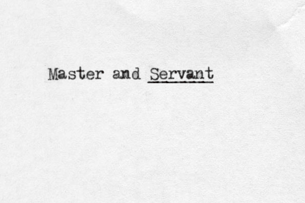 Master and Servant _______