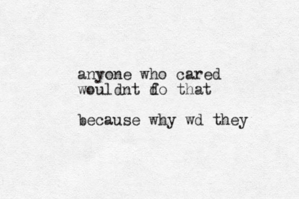 anyone who cared wouldnt fo that d because why wd they