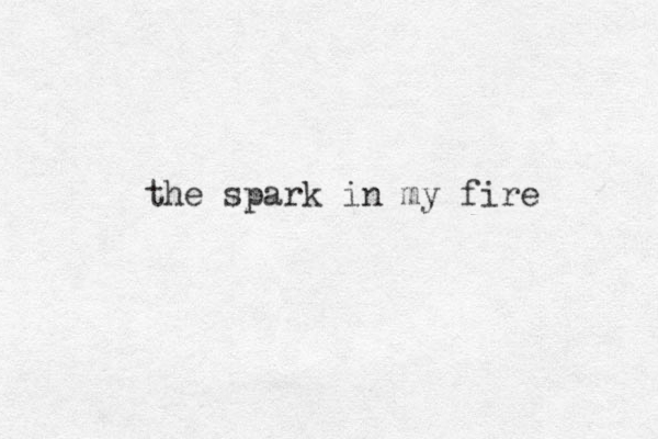 the spark in my fire