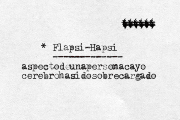 Flapsi-Hapsi * ------------- aspectodeunapersonacayo cerebrohasidosobrecargado (☞ ͡° ͜ʖ ͡°)☞(´༎ຶٹ༎ຶ`) (ᗒᗣᗕ)՞(•̀ᴗ•́)و( ˘ ³˘)♥ (つ .•́ _ʖ •̀.)つ ------ ' ****** ...... ,,,,,, ++++++ ====== 
