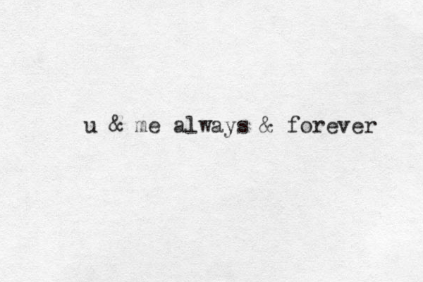u & me always & forever 