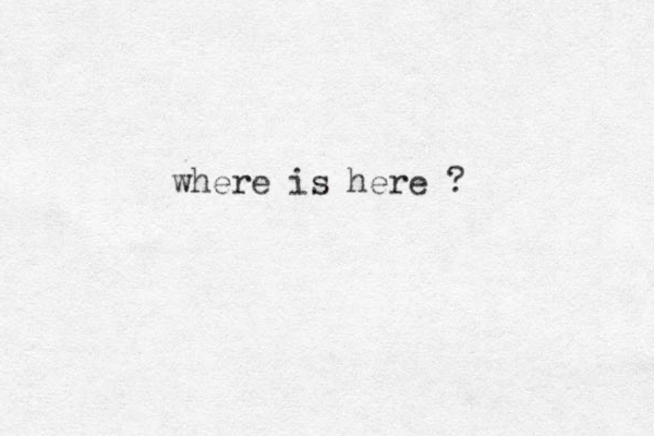 where is here ?