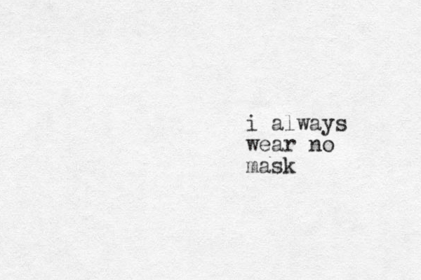 i always wear no mask