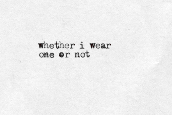 whether i wear one or not