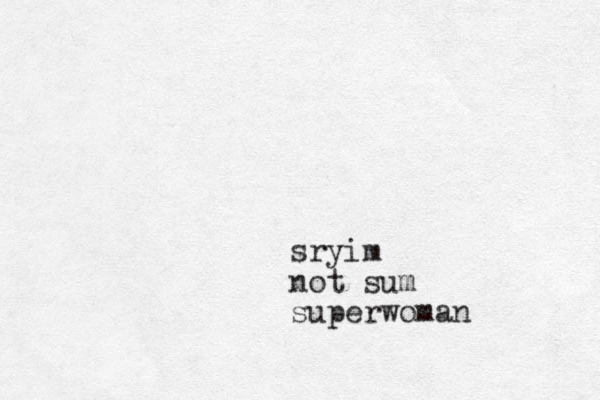 sryim not sum superwoman