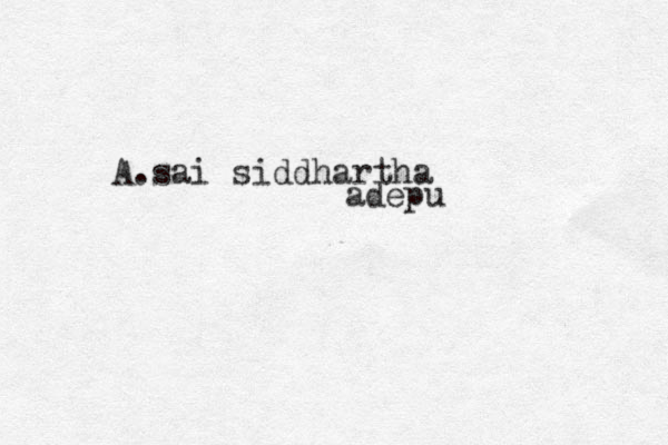 A.sai siddhartha adepu 