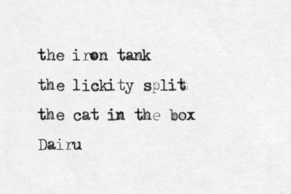 the iron tank the lickity split the cat in the box Dairu