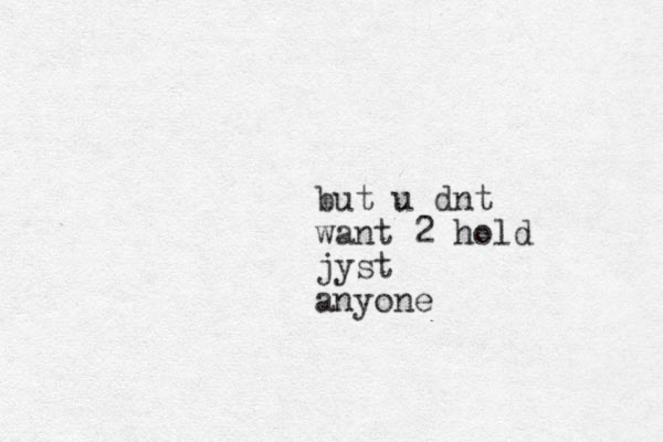 but u dnt want 2 hold jyst anyone
