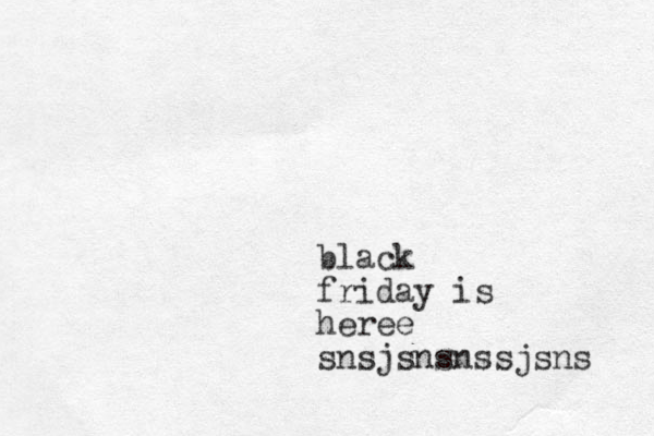 black friday is heree snsjsnsns sjsns 