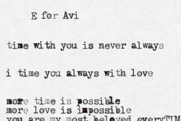 time with you is never always i time you always with love more time is possible more love is impossible you are my most beloved everyTIM E for Avi