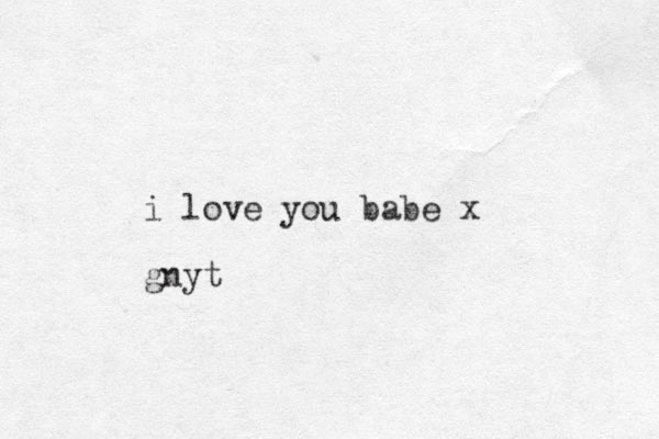 i love you babe x gnyt