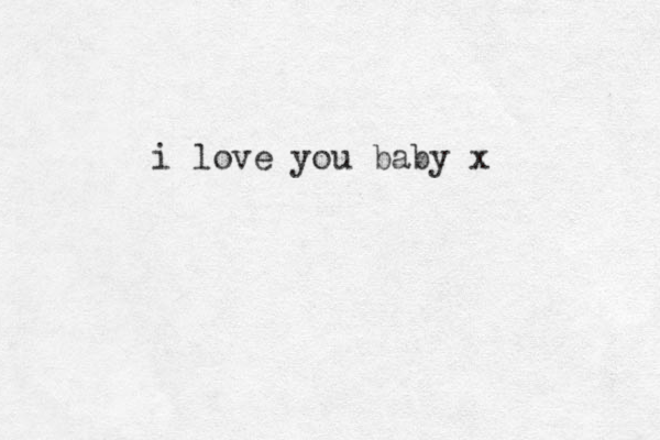 i love you baby x