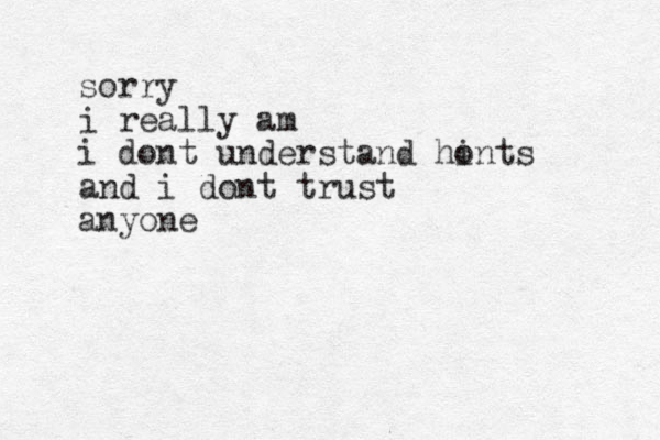 sorry i really am i dont understand honts i and i dont trust anyone