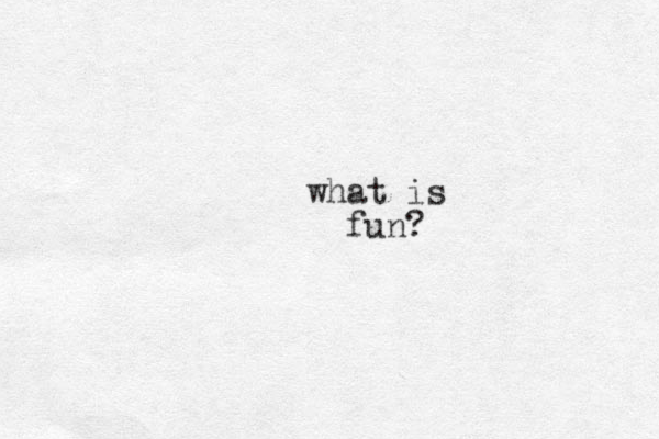 what is fun?