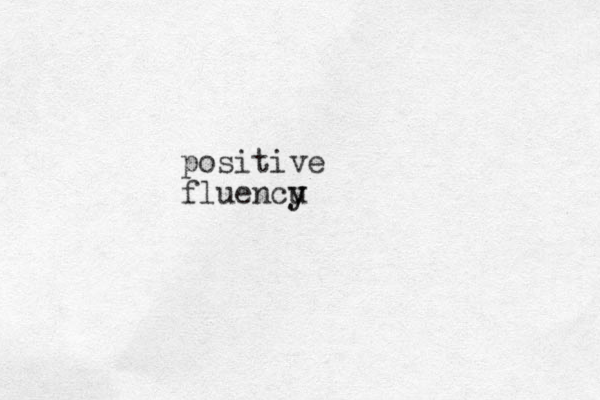 positive fluencu y y 
