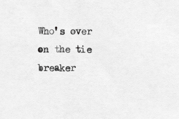 Who's over on the tie breaker