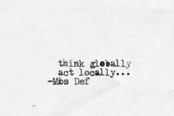 think globally act locally... -Mis o Def 