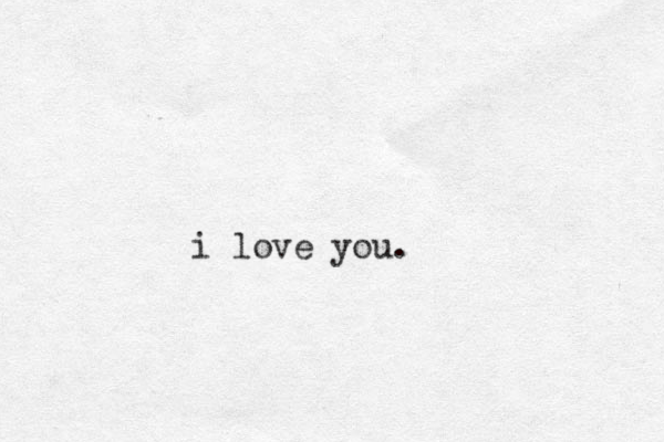 i love you.