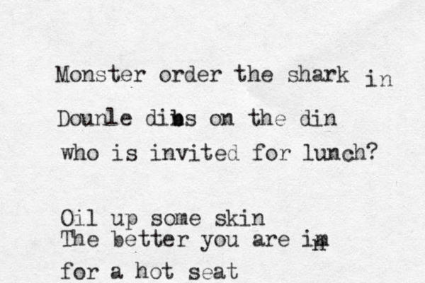 Monster order the shark Dounle dins b b on the din in who is invited for lunch? Oil up some skin The better you are im n for a hot seat